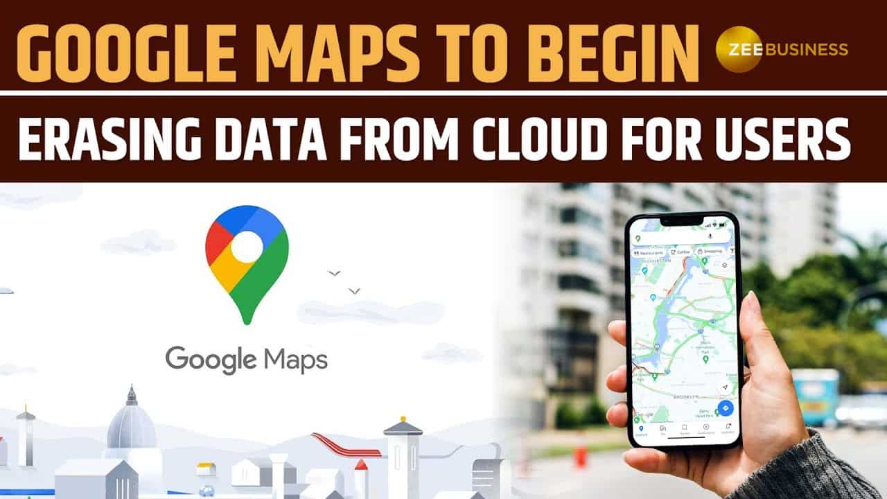 Google Maps to Start Erasing Data from Cloud: What It Means for Users 