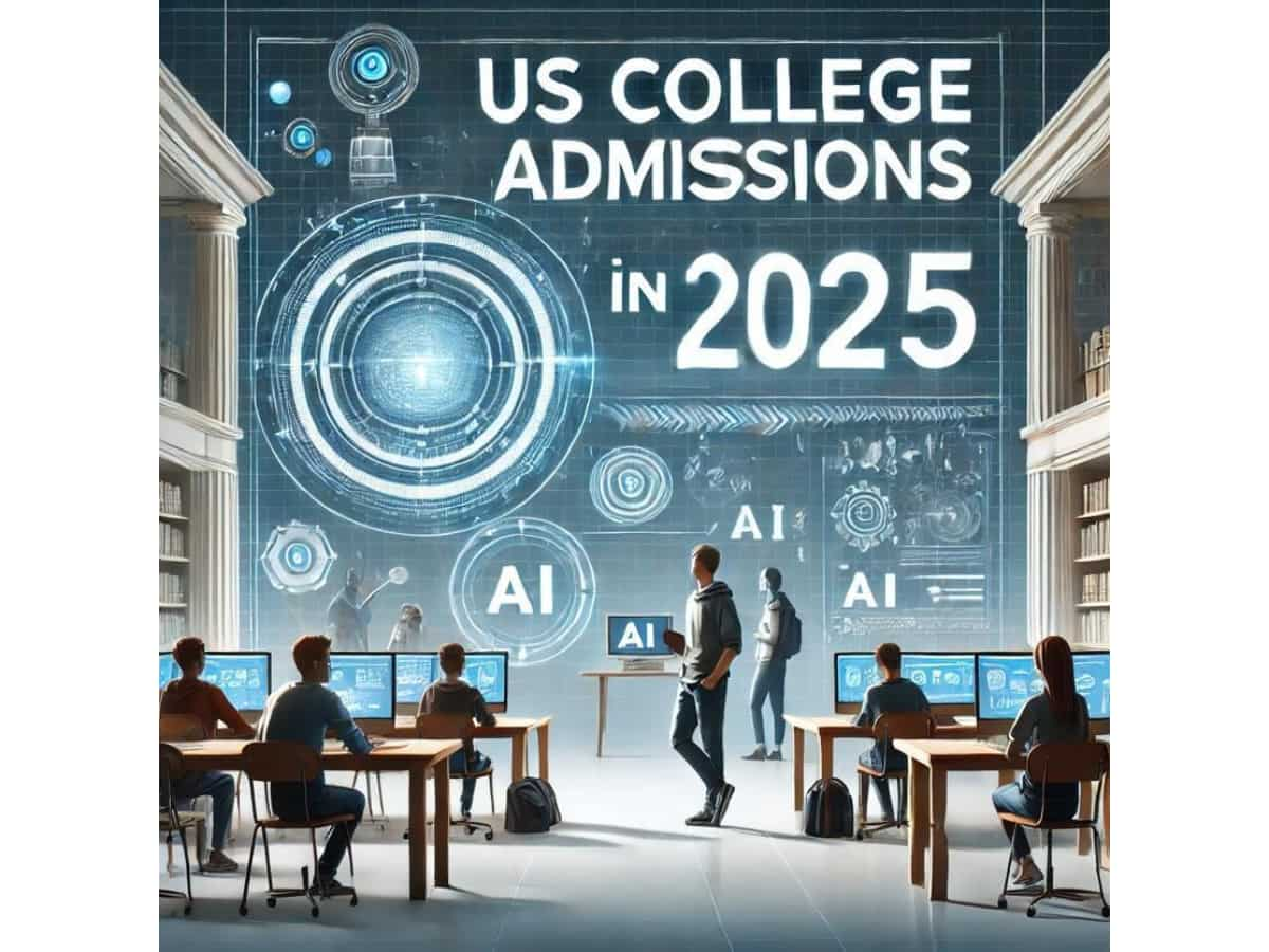 US College Admissions in 2025: Preparing your teen for an AI-centric admission process