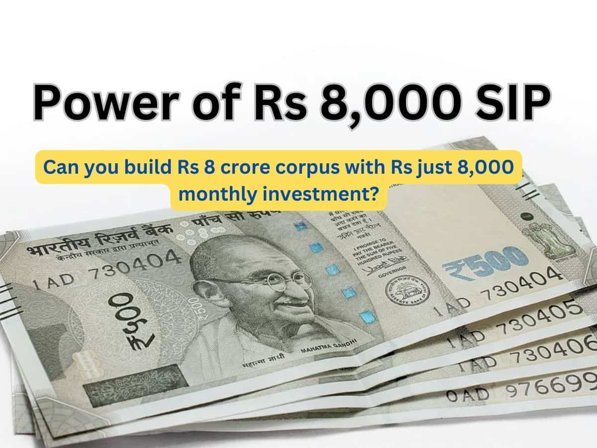 Power of Rs 8,000 SIP: Can you build Rs 8 crore corpus with Rs just 8,000 monthly investment?