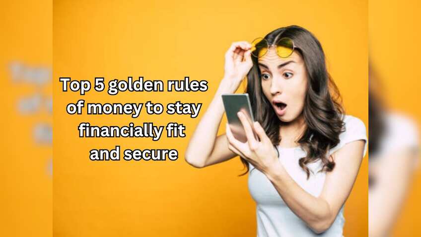 Top 5 golden rules of money to stay financially fit and secure