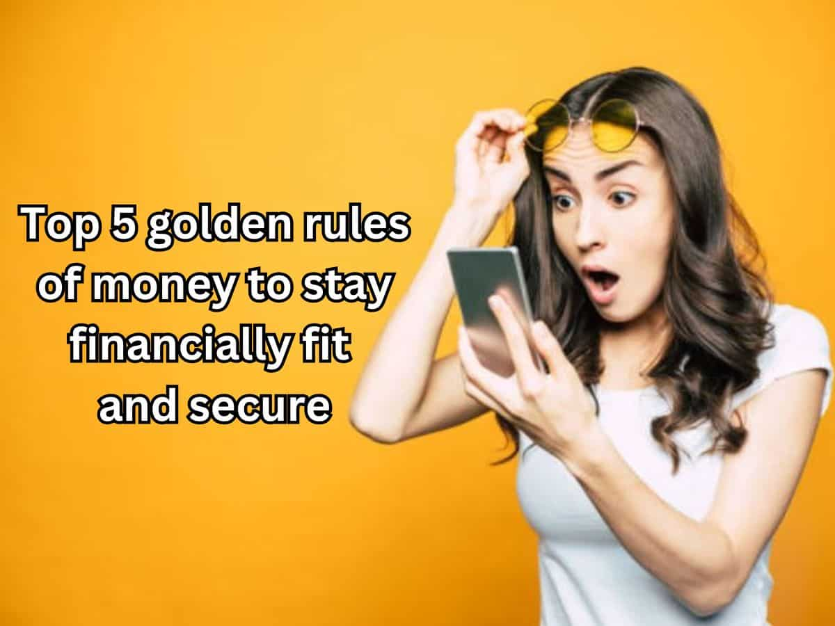 Top 5 golden rules of money to stay financially fit and secure