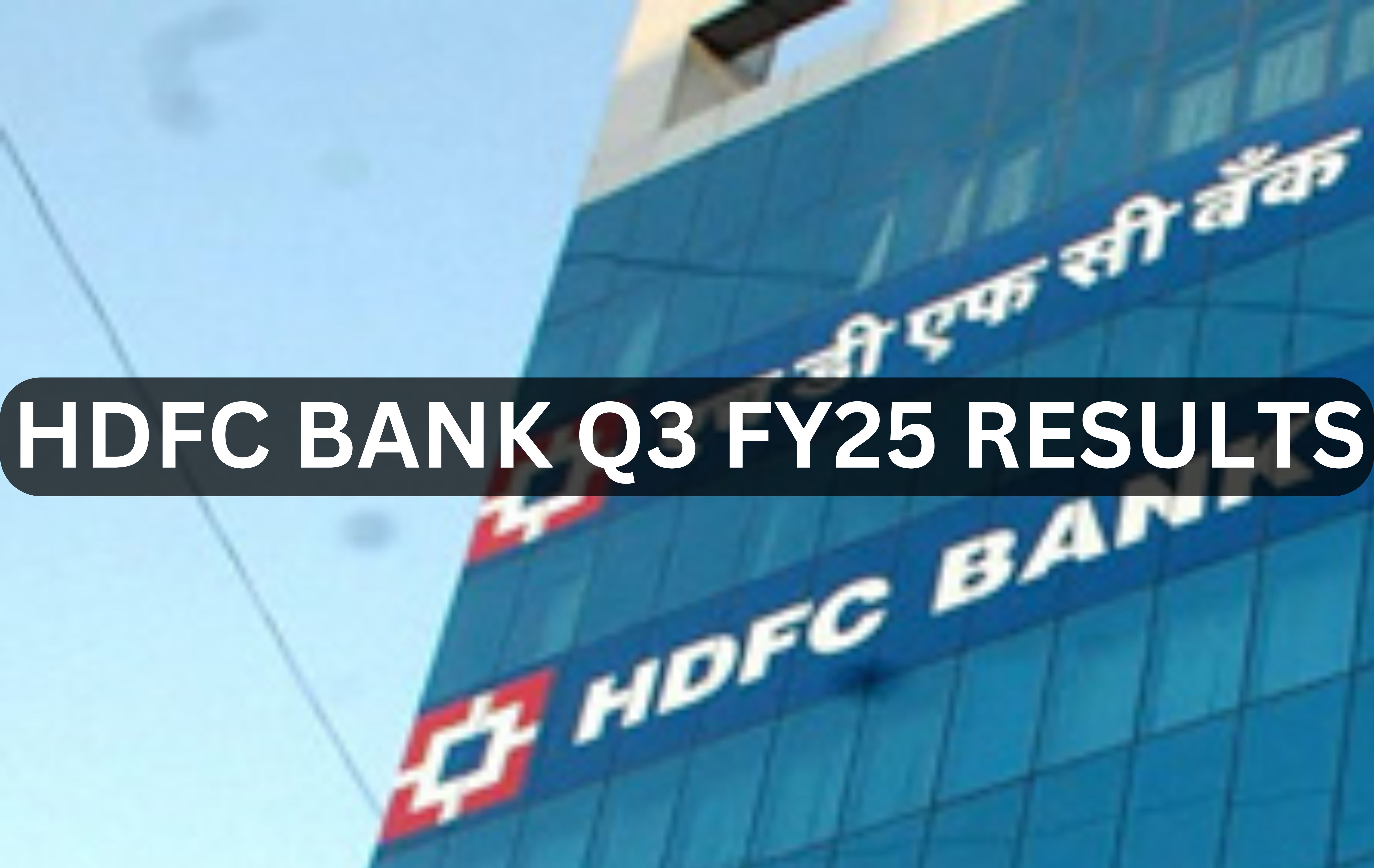 HDFC Bank Q3 FY25 Results: PAT rises over 2%, beats Street expectations