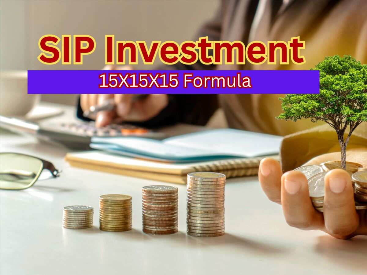 15x15x15 SIP Formula: Know how much you need to invest monthly to get ...