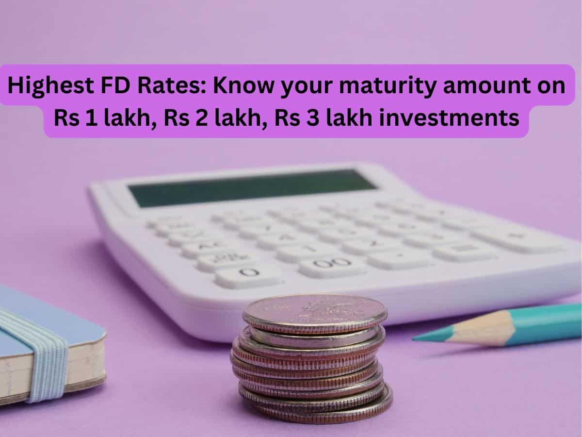 highest-fd-rates-know-your-maturity-amount-on-rs-1-lakh-rs-2-lakh-rs