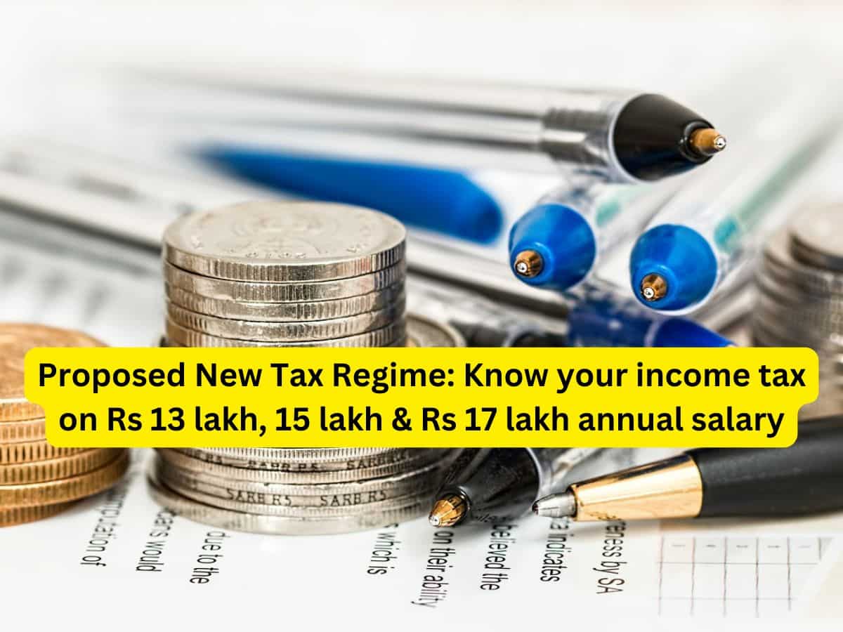 Proposed New Tax Regime: Is your salary Rs 13 lakh, Rs 15 lakh or Rs 17 lakh? Know how much tax you can save in different tax slabs