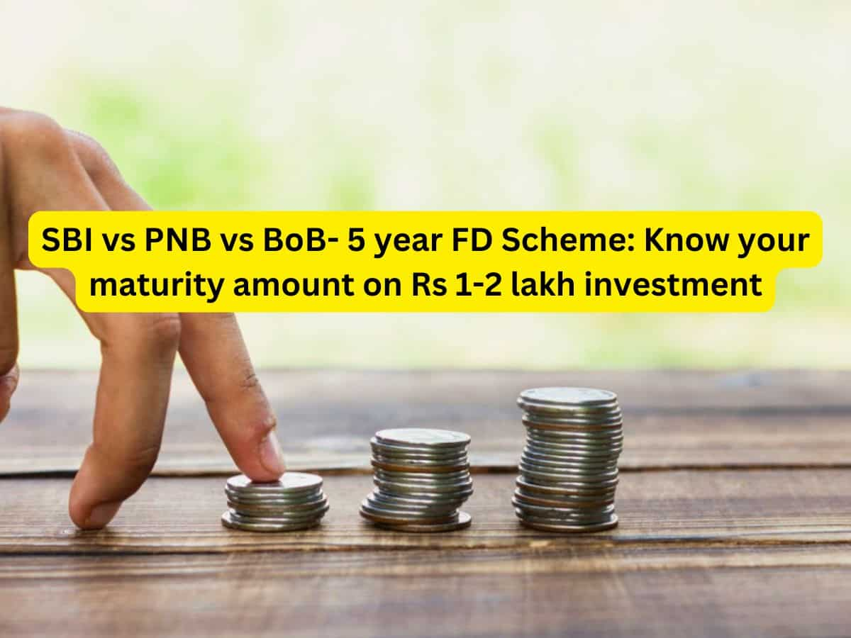 SBI vs PNB vs BoB- 5 year FD Scheme: Which bank can give you higher return on Rs 1 lakh and Rs 2 lakh investments? 