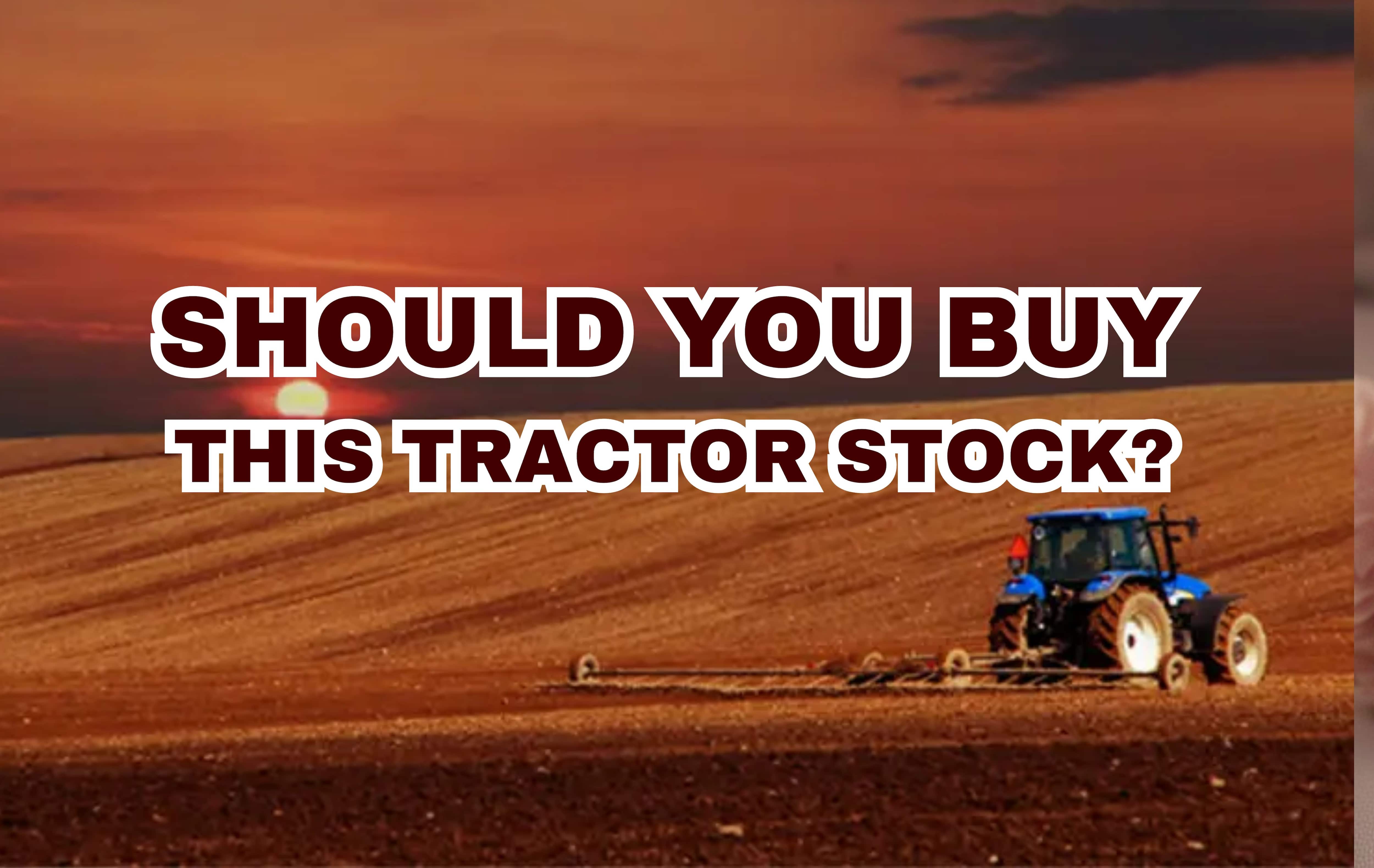 Should you buy this largecap tractor stock to play long-term rural theme? 