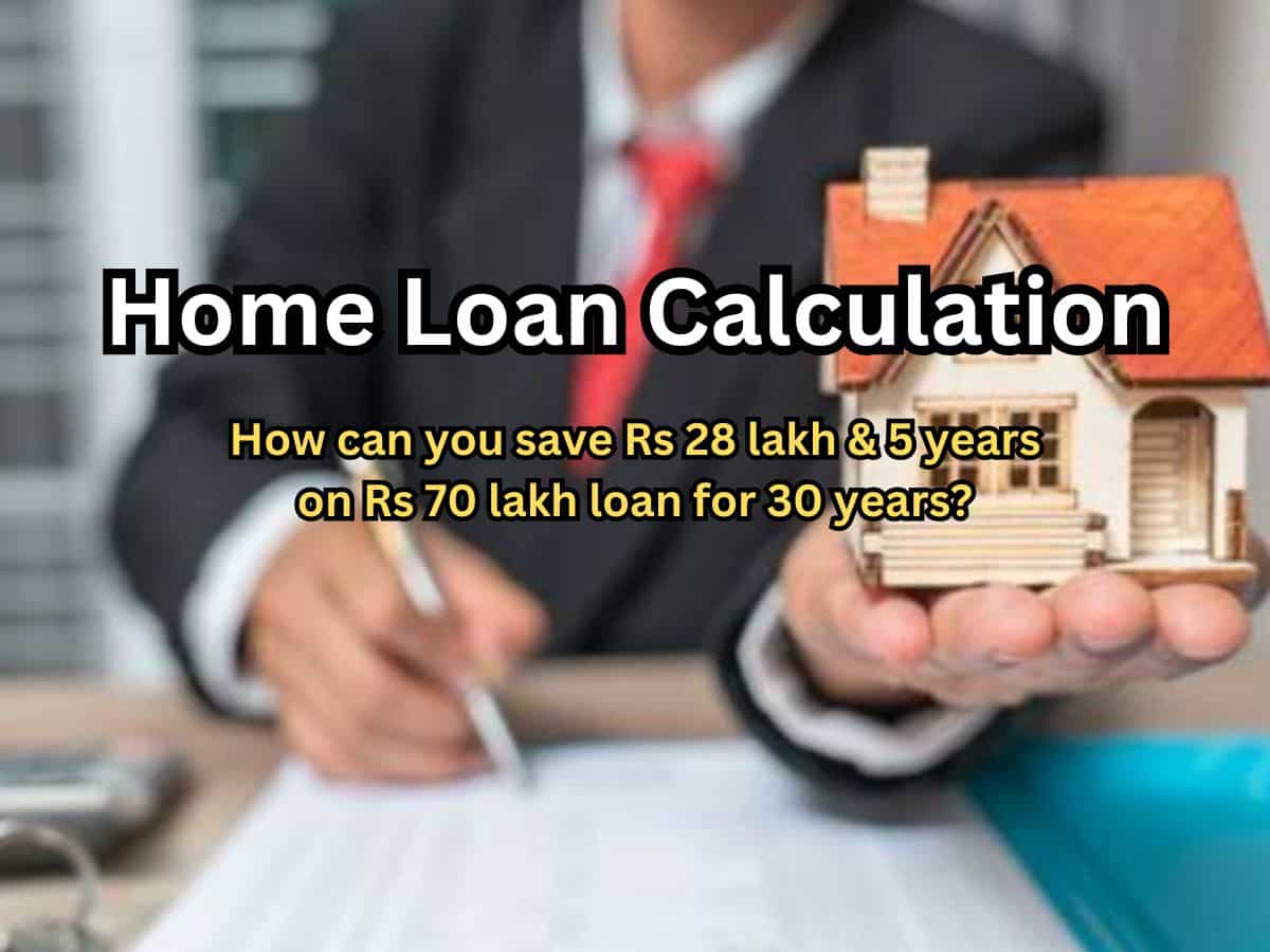 Home Loan Calculation: How can you save Rs 28 lakh & 5 years on Rs 70 lakh loan for 30 years?