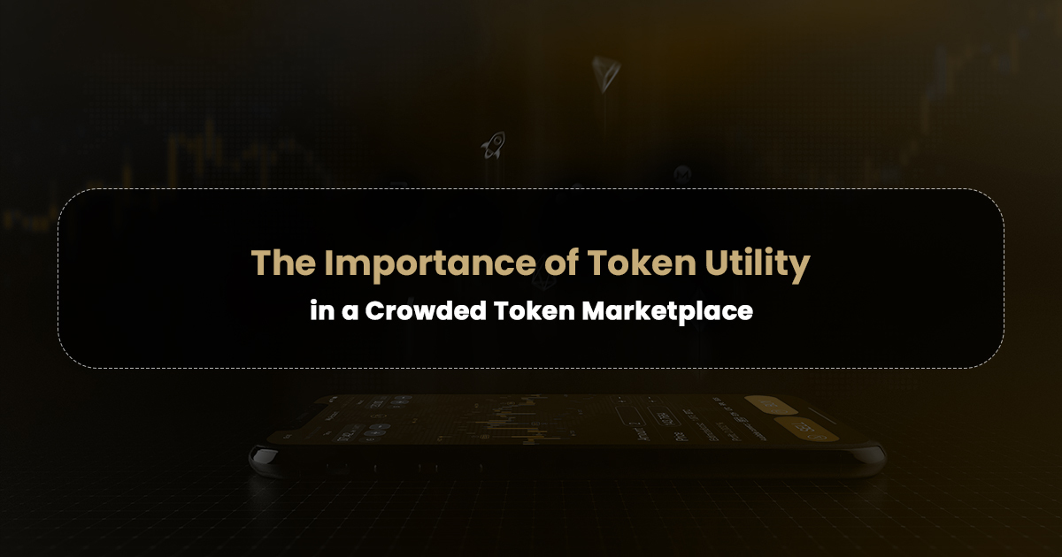 Quality Token The Importance of Token Utility in a Crowded Token Marketplace