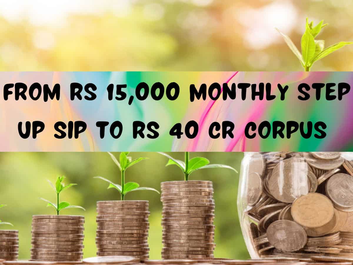 From Rs 15,000 Step-up SIP to Rs 40 Crore Corpus: In how many years, one can create giant corpus from small monthly investment  
