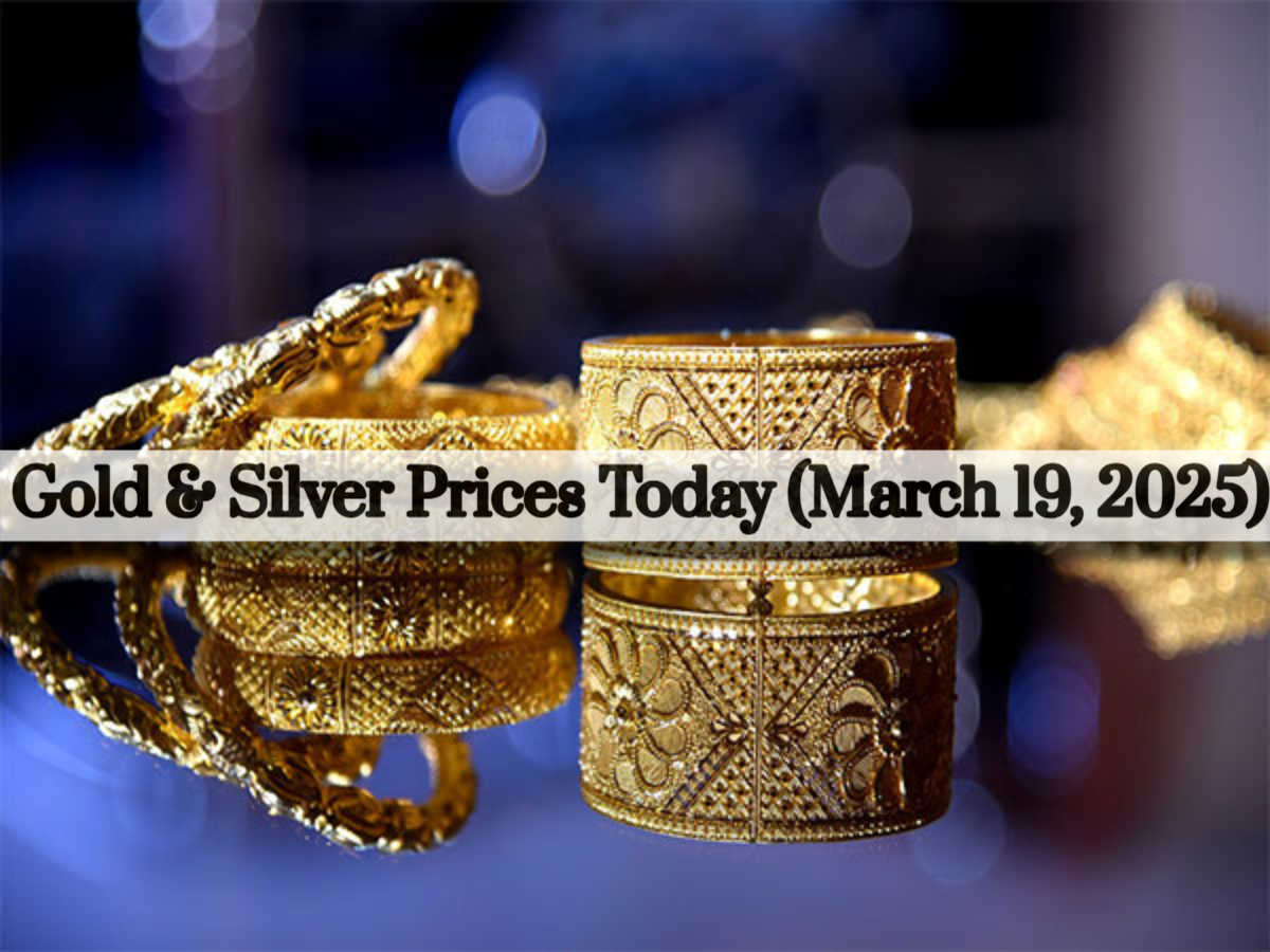 Gold and Silver Prices Today, (March 19, 2025):