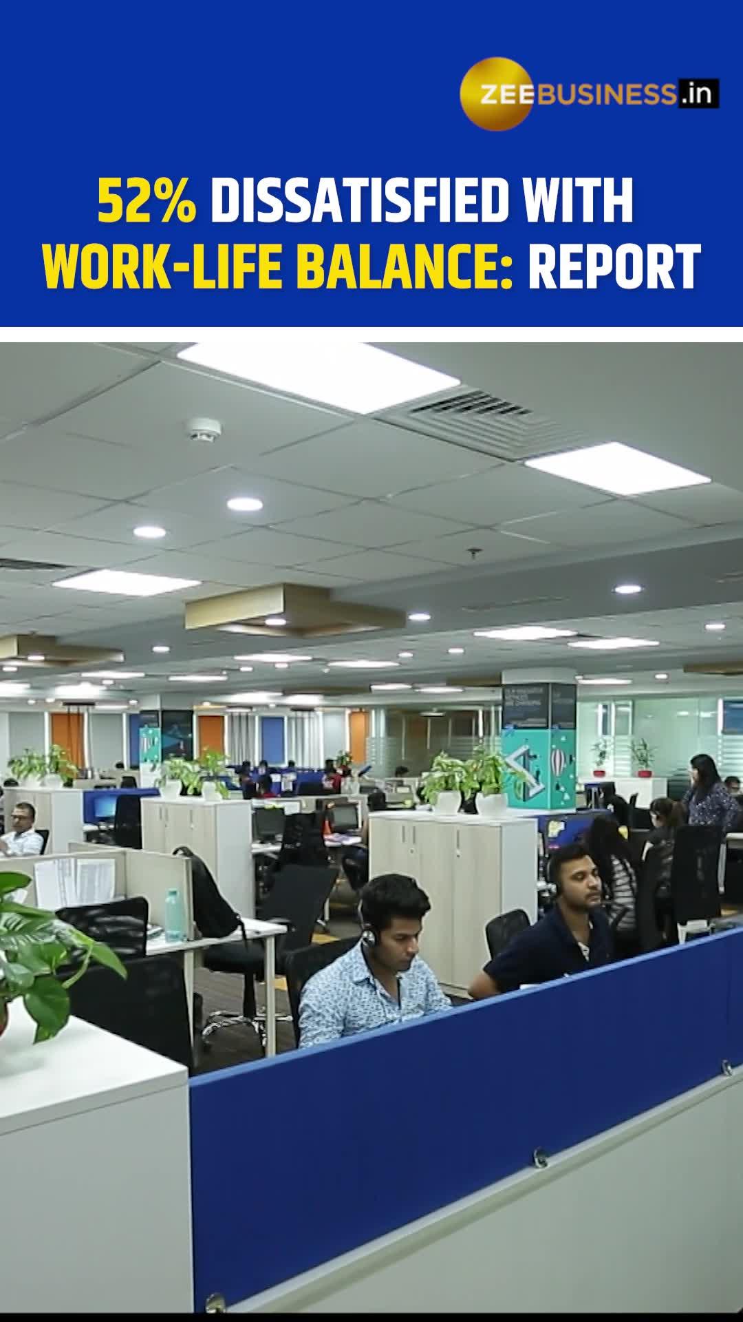 52% Dissatisfied with Work-Life Balance: Report | Zee Business
