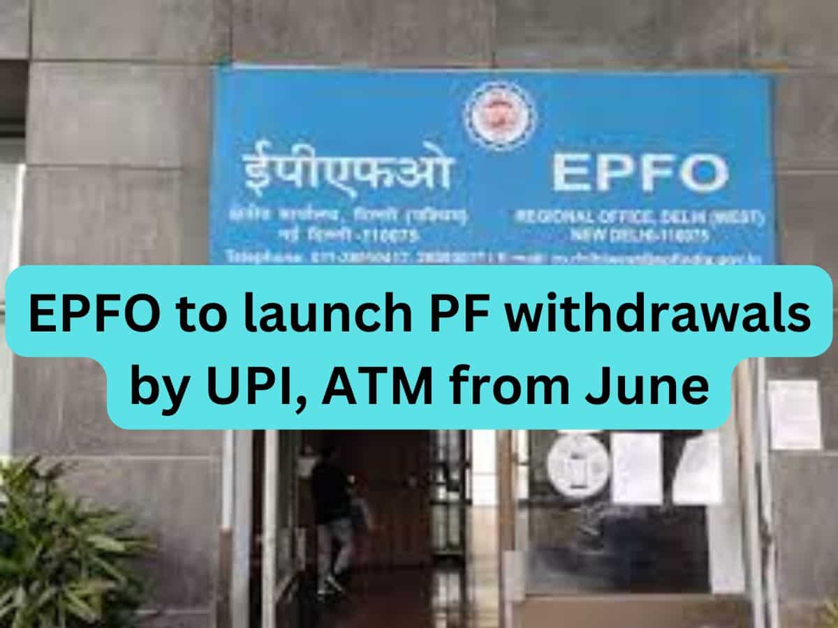 EPFO to launch PF withdrawals by UPI, ATM from June; know how much amount you can withdraw instantly