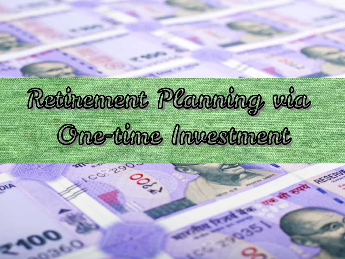 Retirement Planning via One-time Investment: How Rs 7,25,000 one-time investment can create a retirement corpus of Rs 2,44,00,000