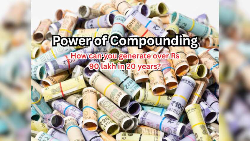 Power of Compounding: How can you generate over Rs 90 lakh in 20 years ...