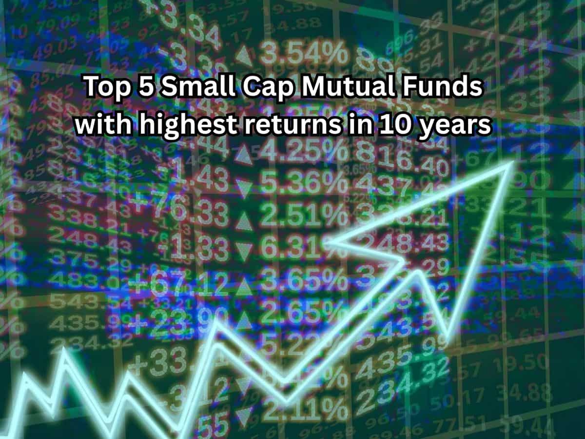 Top 5 Small Cap Mutual Funds with highest returns in 10 years: Rs 15,000 monthly investment in No. 1 scheme has sprung to Rs 65.76 lakh