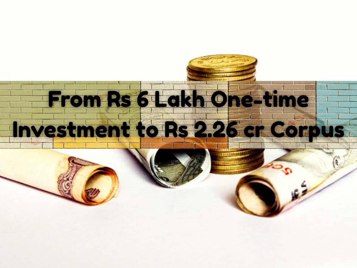 Power of Rs 6,00,000 One-time Investment in Mutual Funds: How you may generate Rs 2,26,00,000 corpus from Rs 6 lakh lump sum deposit by 55 years of age