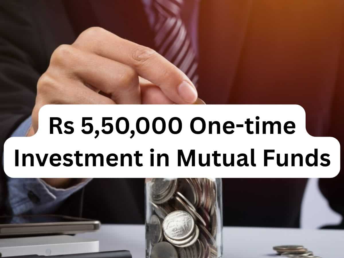 Rs 5,50,000 One-time Investment in Mutual Funds: How
