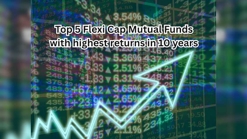 Top 5 Flexi Cap Mutual Funds with highest SIP returns in 10 years: Rs 2.5 lakh one time investment in No. 1 fund has grown to Rs 14.39 lakh