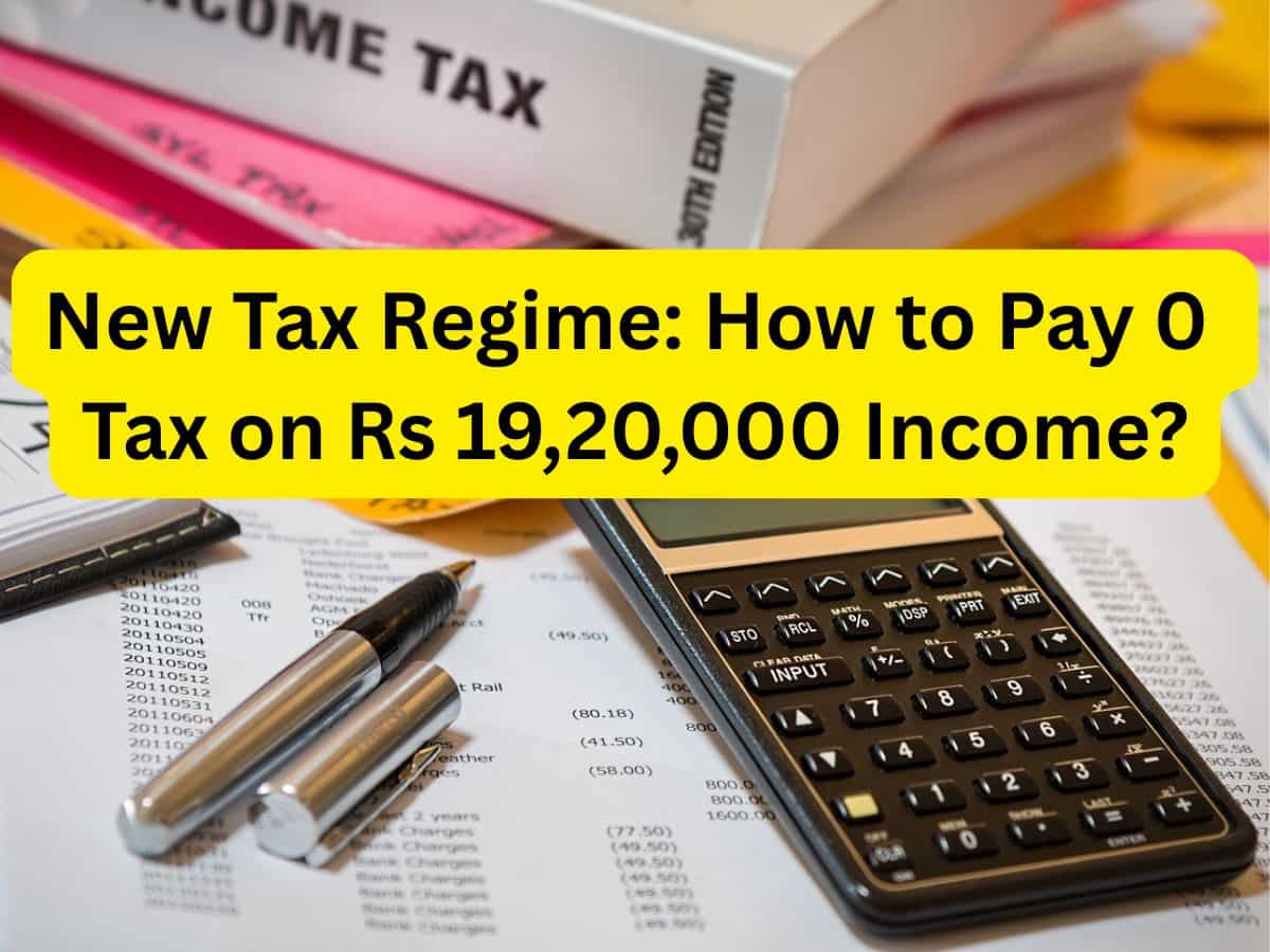 How to pay zero tax on Rs 19.2 lakh income under new tax regime? See calculations