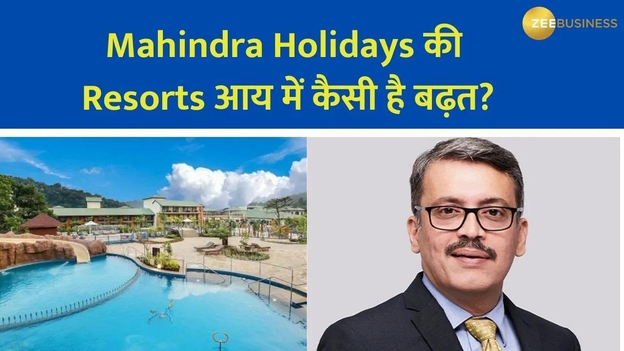 Mahindra Holidays Resort Income Growth, Focus on Premium Membership
