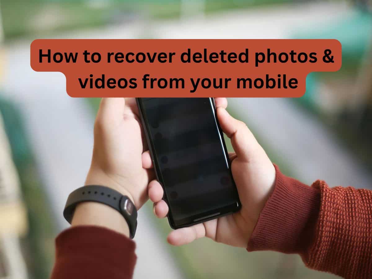 How to recover deleted photos and videos from your mobile without any third-party app; check out these tricks