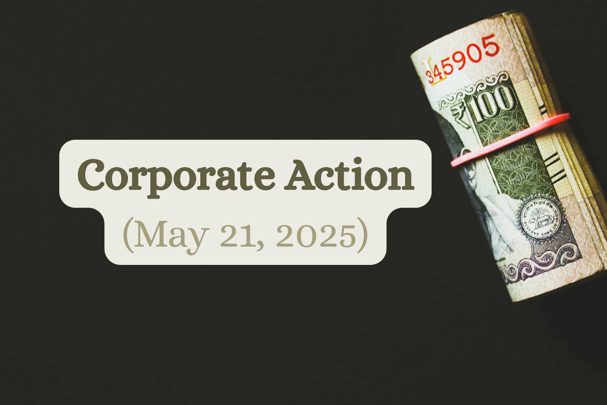   Corporate Actions on May 21: Stock Splits, Ex-Dates, Rights Issues — Page Industries, Colab Platforms, Odyssey Technologies & more on radar