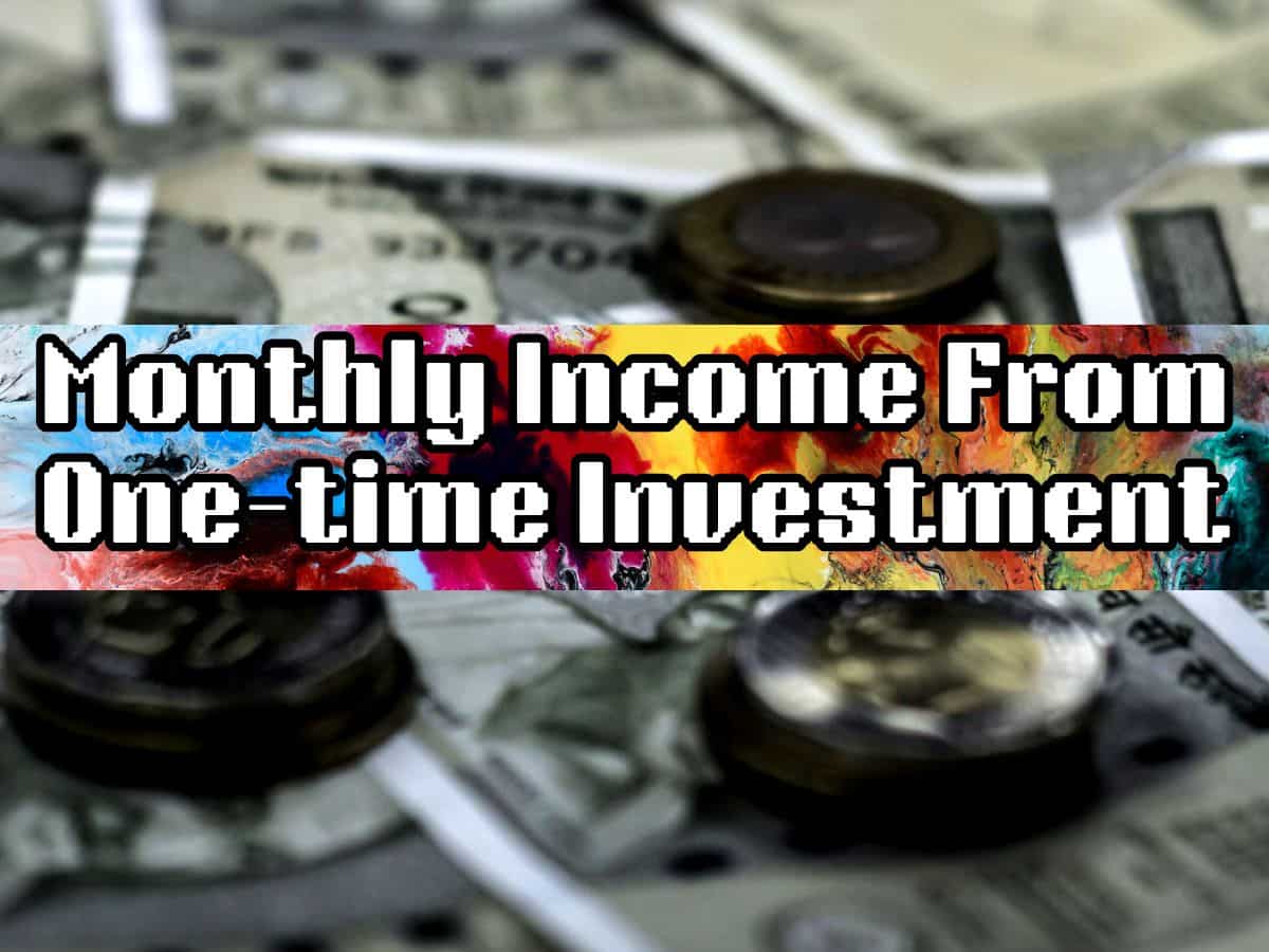 Monthly Income From One-time Investment: How Rs 16,99,999 one-time investment can give you Rs 2,97,000/month income for 30 years