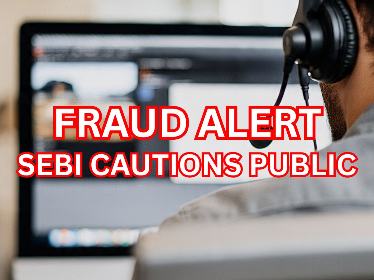 Big Fraud Detected: SEBI unearths miscreants using forged/fake
