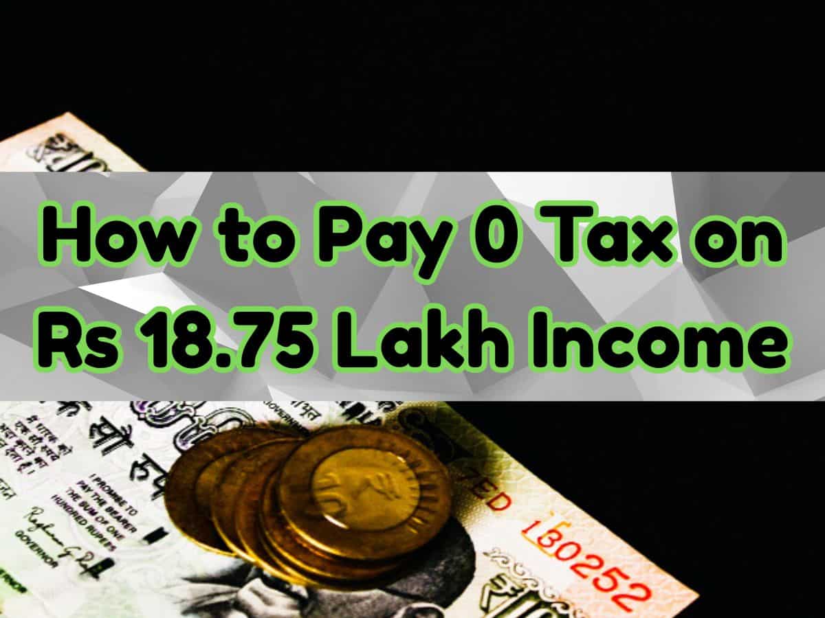 Pay No Tax on Rs 18,75,000 Salary in FY26: Can your Rs 18.75 lakh salaried income be tax-free in new tax regime?