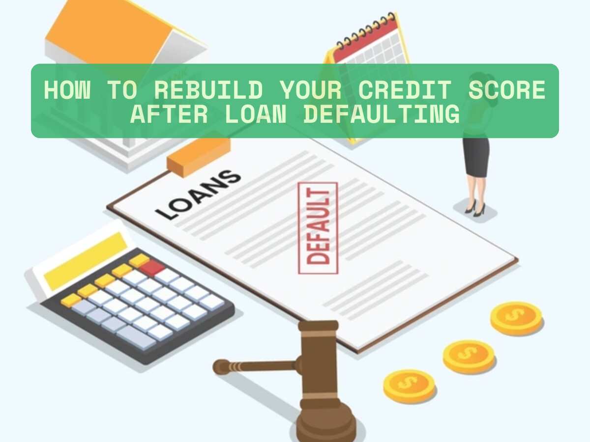 Loan Default Recovery: 10 essential steps to rebuild your credit score