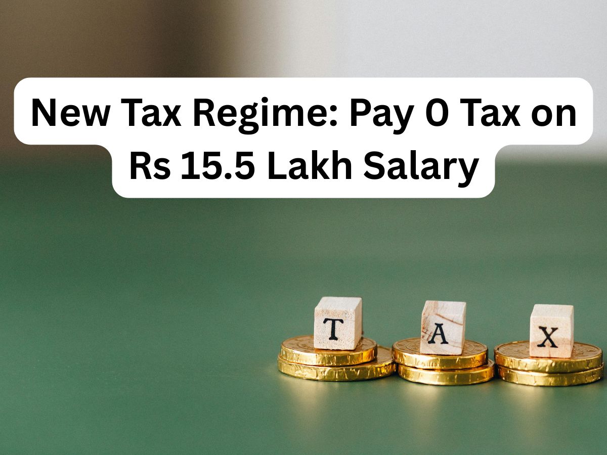 Possible to pay no tax on Rs 15,50,000 annual income under new tax regime? Learn with calculations