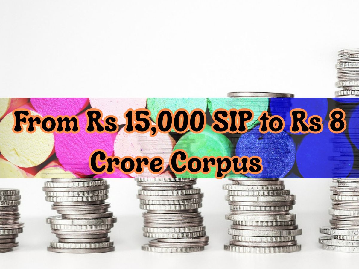 Power of Rs 15,000 SIP: How many years and months it will take to create Rs 2,50,00,000, Rs 4,50,00,000 and Rs 8,00,00,000 wealth from Rs 15,000 monthly investment