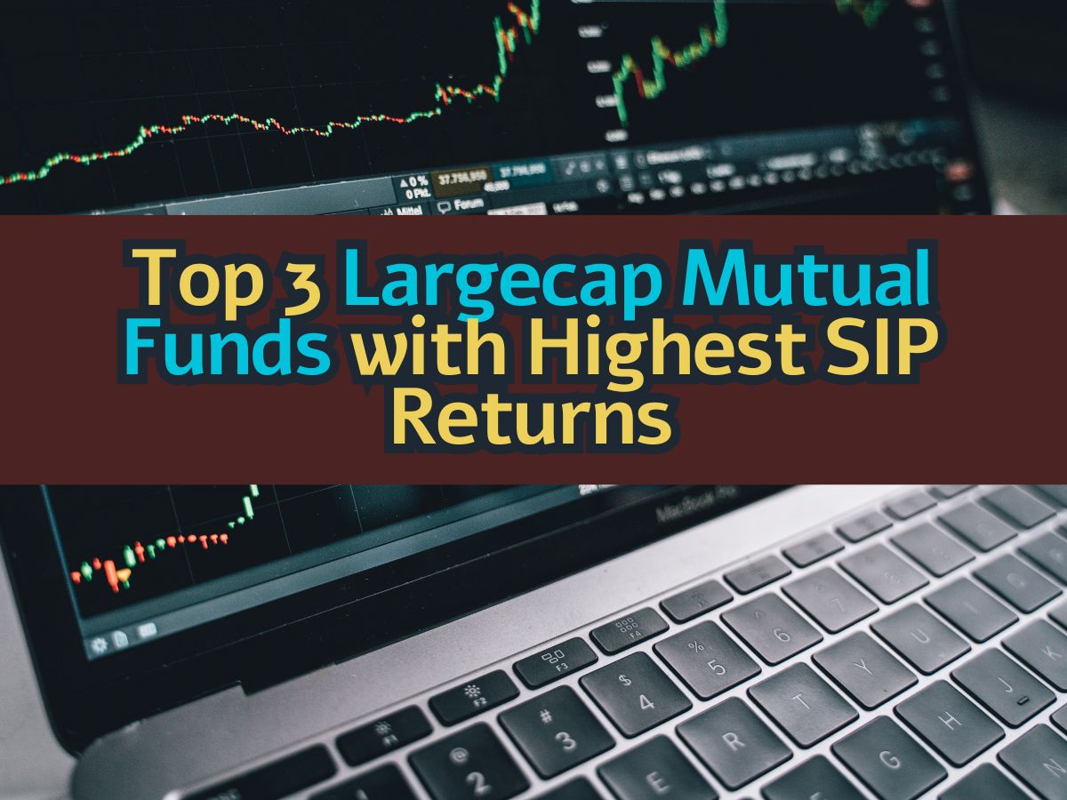 Top 3 Largecap Mutual Funds with Highest SIP Returns: Rs 17,000 monthly ...