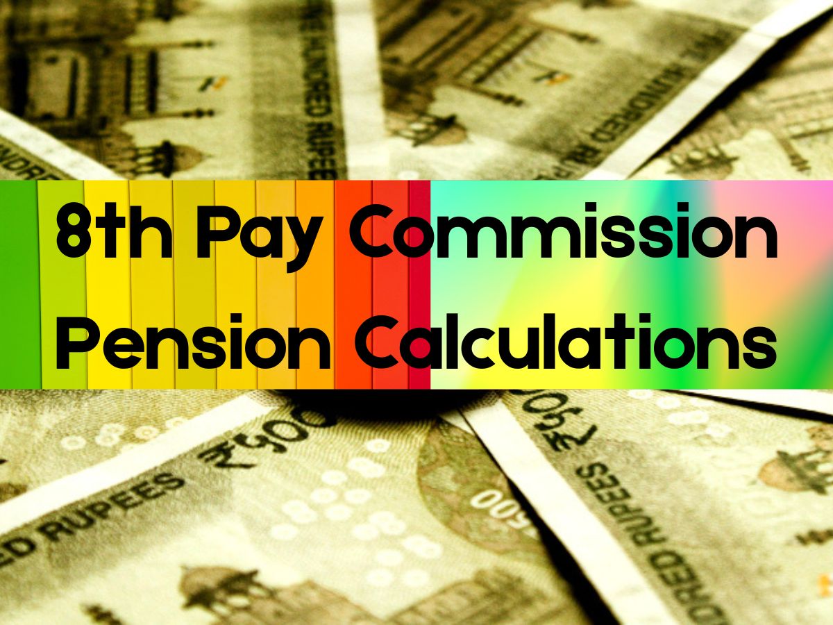 8th CPC Latest Pension Estimates: Are you Level