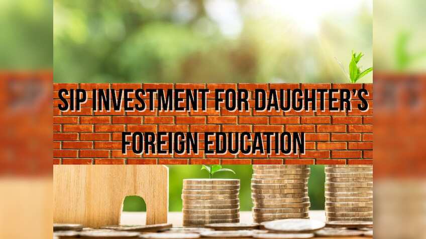 SIP for Daughter's Foreign Education: Want to get inflation-adjusted Rs 1 cr for your newborn daughter by her 18th birthday? How much you may need to invest one-time, yearly and monthly