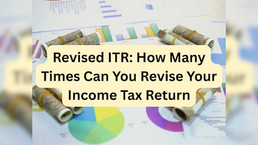 ITR Filing Season 2025: How many times can you revise your income tax return? Check inside