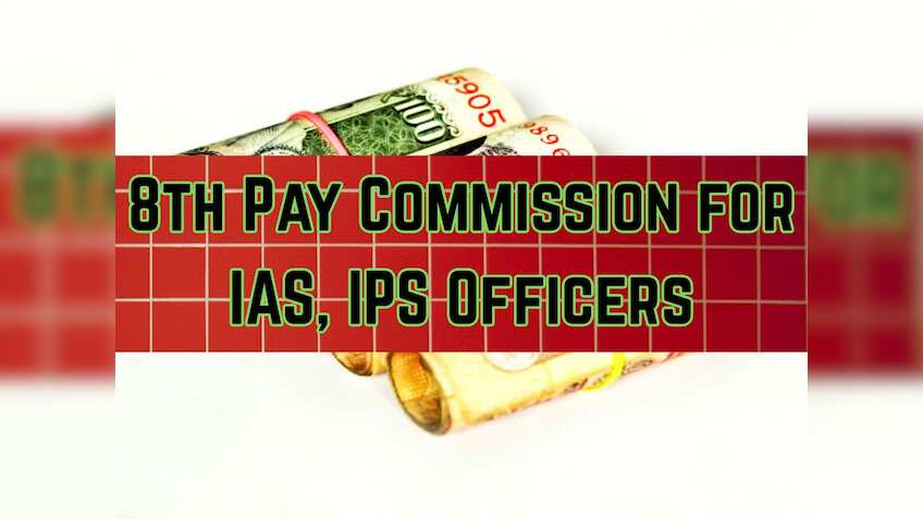 8th CPC Revised Pay Projections for IAS, IPS Officers: What may be SDMs ...