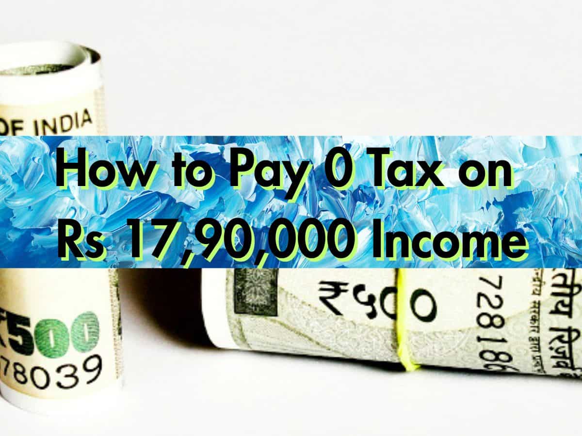 Pay 0 Tax on Rs 17.9 Lakh Income:
