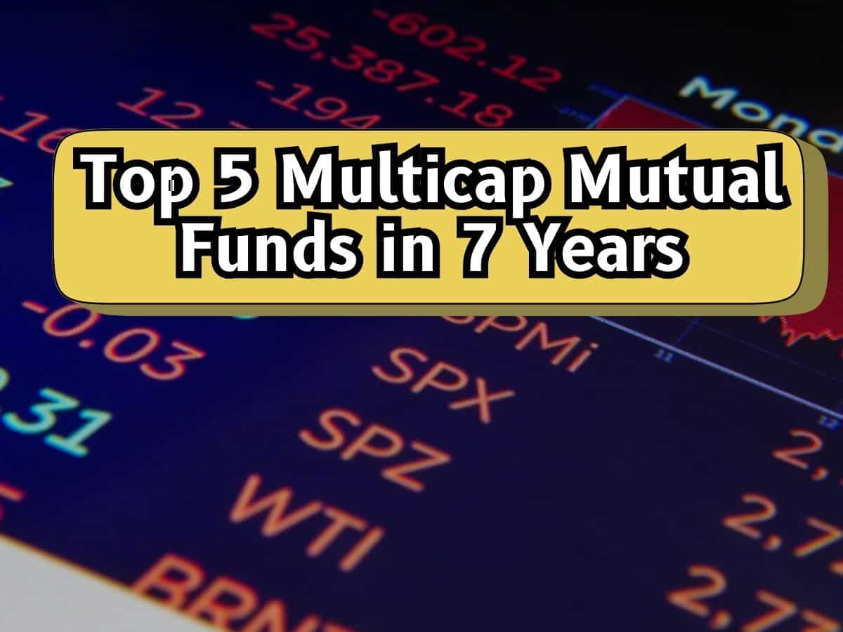 Top 5 Multicap Mutual Funds With Best SIP Returns in 7 Years: Rs 19,000 monthly SIP in No. 1 fund has led to Rs 37.16 lakh wealth
