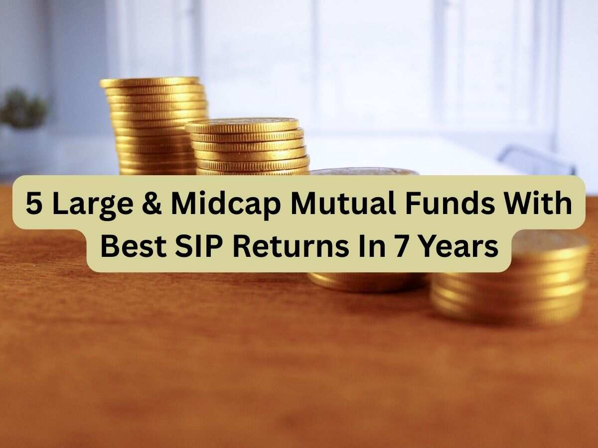 5 large & midcap mutual funds with best SIP returns in 7 years; Rs 25,000 monthly SIP in top fund has jumped to Rs 40.43 lakh