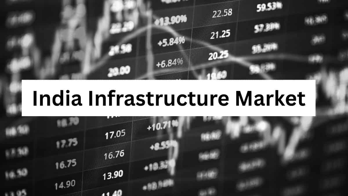 India’s infrastructure market set to reach Rs 25 lakh crore by 2030