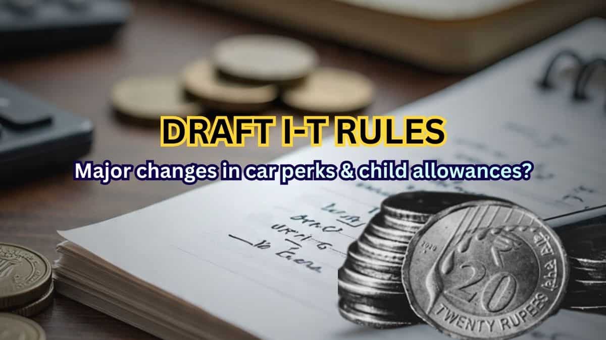 Draft Income Tax Rules 2026: Major changes likely in car perks, child education-linked allowances?