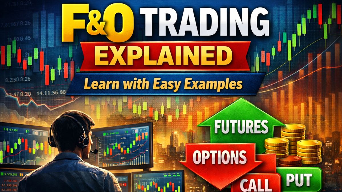 What's F&O trading all about? Meaning and how it works | Learn with easy examples