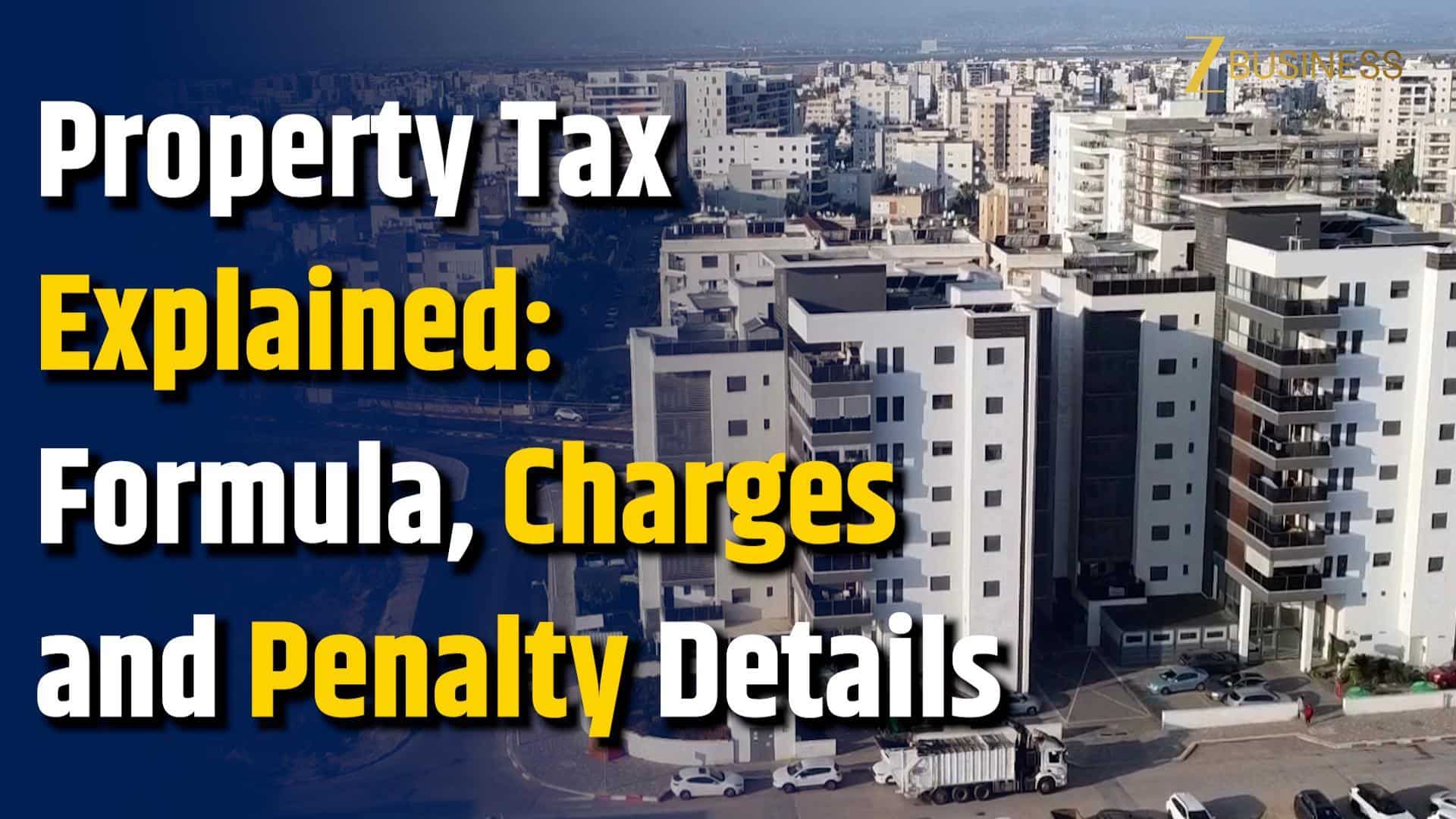 What Is Property Tax, Who Pays It and How It Is Calculated