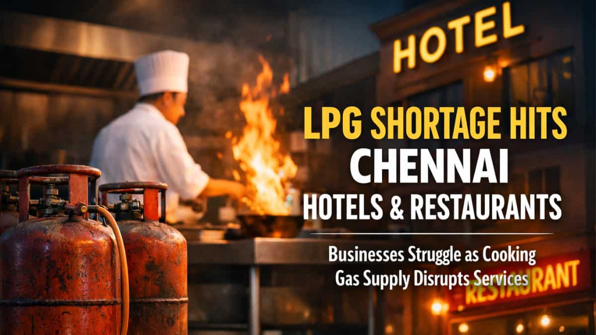 Chennai hotels sound alarm on LPG crunch amid national supply woes