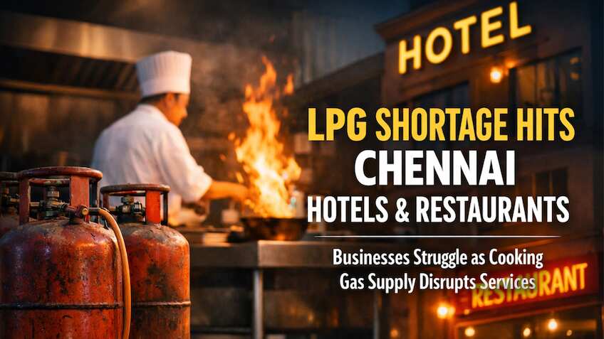 Chennai hotels sound alarm on LPG crunch amid national supply woes