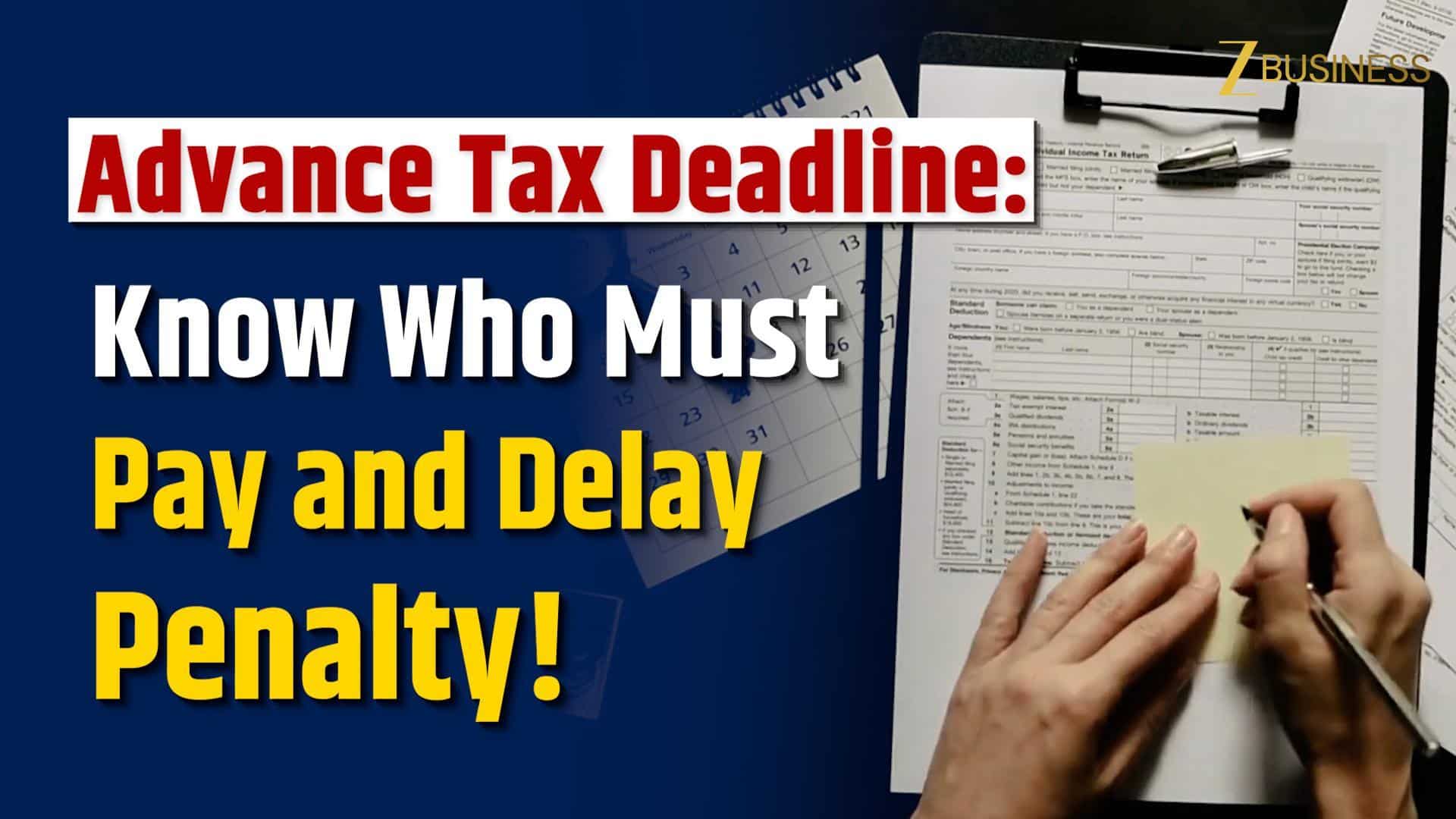 March 15 last date to pay advance tax; delay may attract 1 percent interest