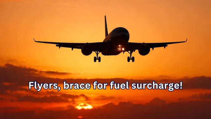 Flying soon? Airlines line up fuel surcharge—Rates, dates, phases, everything else to know