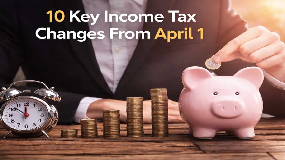 Ready to step into FY27? 10 income tax changes that can impact your pocket from April 1, 2026